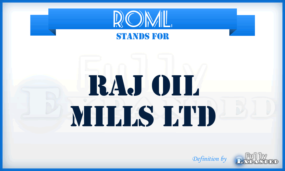 ROML - Raj Oil Mills Ltd