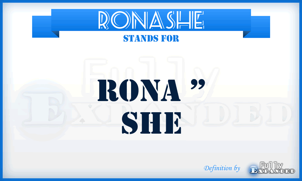 RONASHE - Rona ” she
