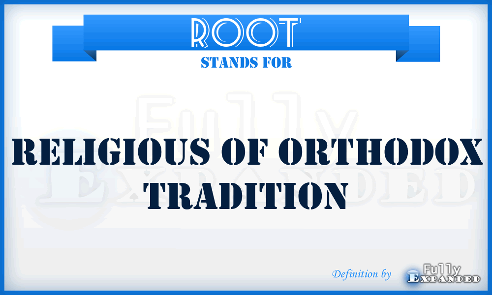 ROOT - Religious Of Orthodox Tradition