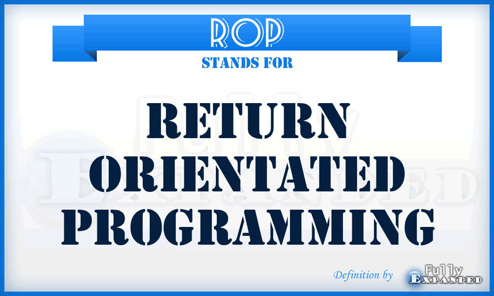 ROP - Return Orientated Programming