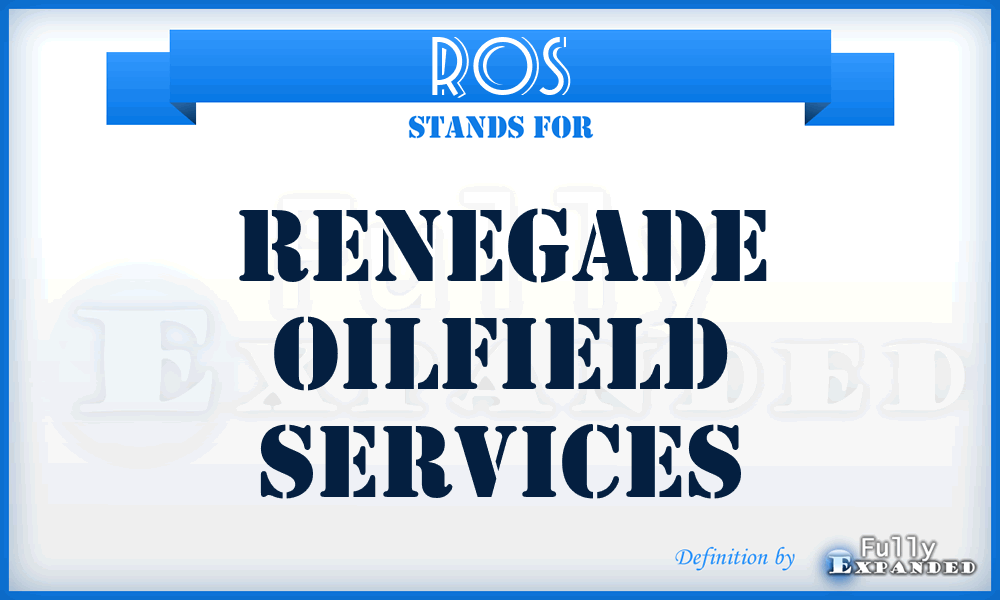 ROS - Renegade Oilfield Services