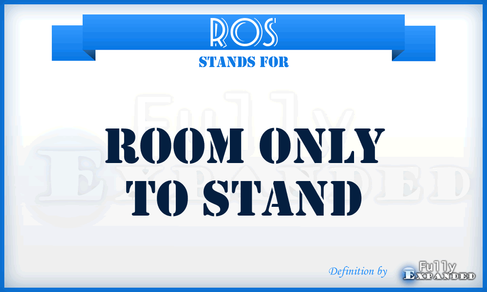 ROS - Room Only To Stand