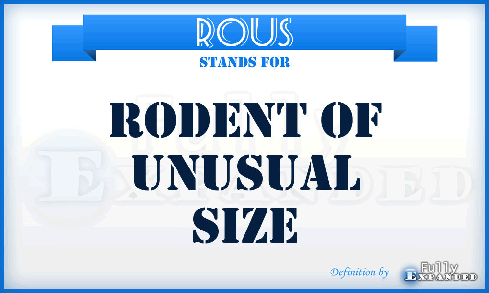 ROUS - Rodent Of Unusual Size