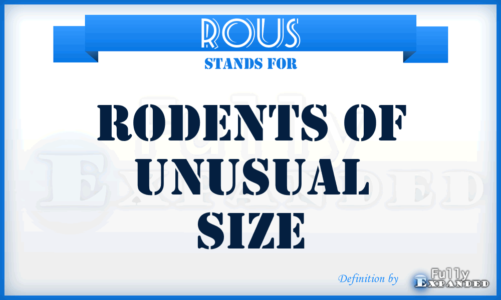 ROUS - Rodents Of Unusual Size