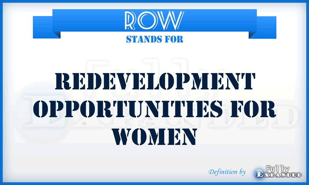 ROW - Redevelopment Opportunities for Women