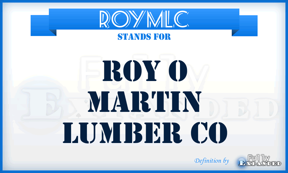 ROYMLC - ROY o Martin Lumber Co