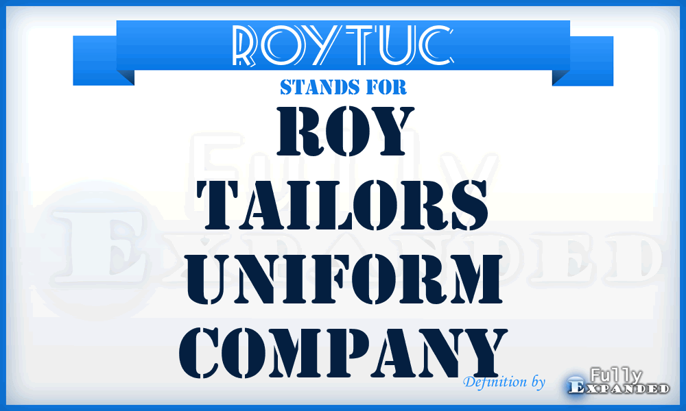 ROYTUC - ROY Tailors Uniform Company