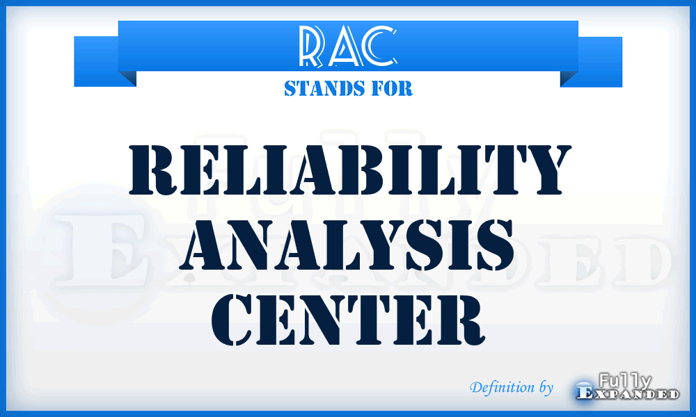 RAC - Reliability Analysis Center