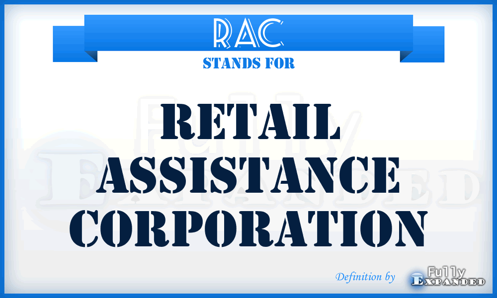RAC - Retail Assistance Corporation