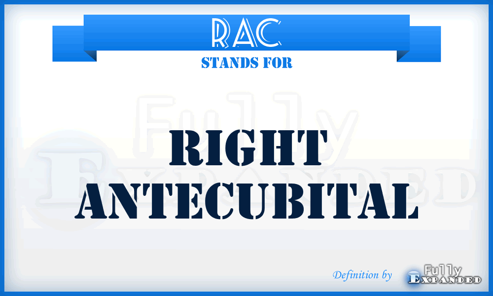 RAC - right antecubital