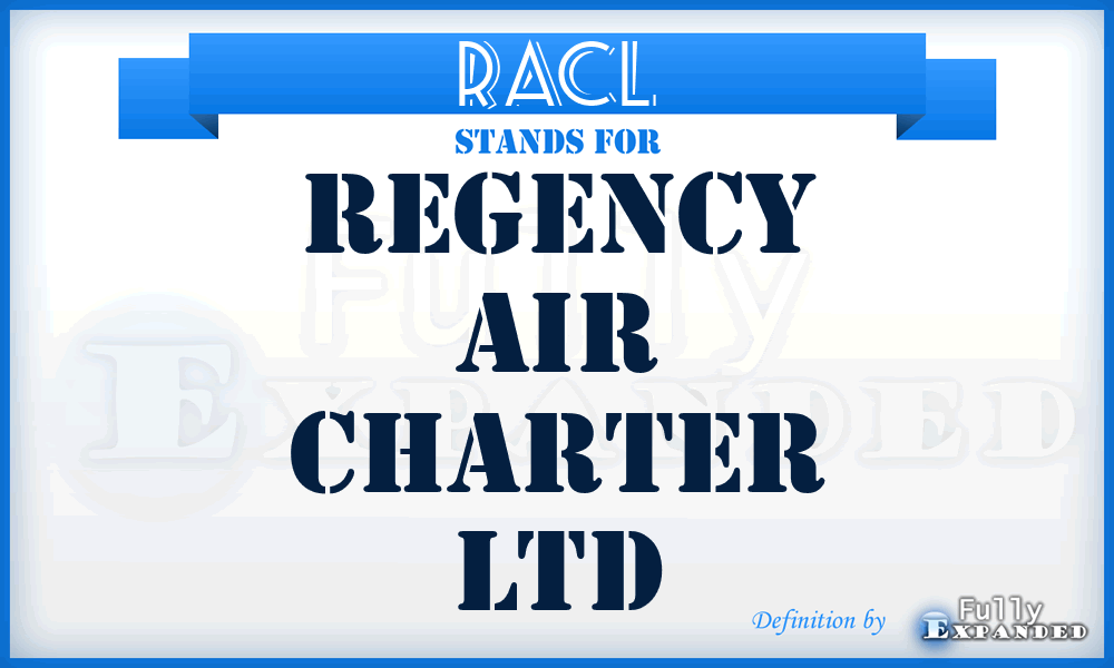 RACL - Regency Air Charter Ltd