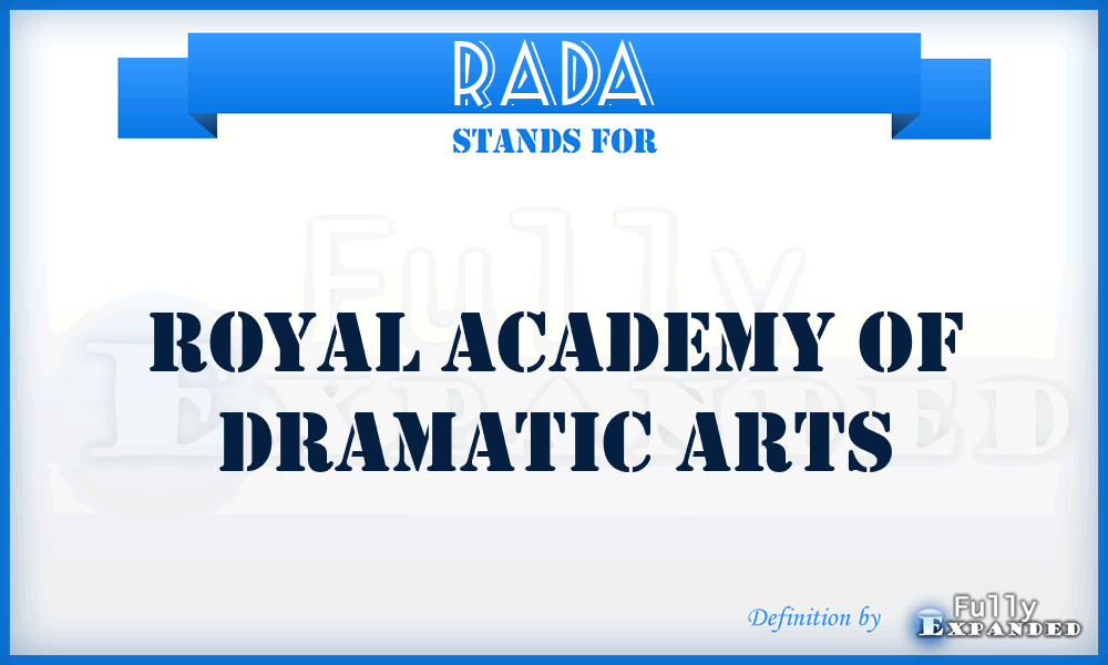 RADA - Royal Academy of Dramatic Arts