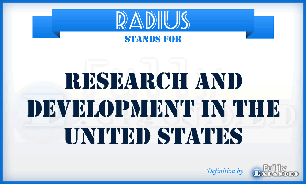 RADIUS - Research And Development In The United States