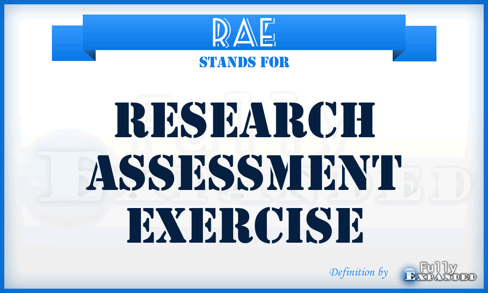 RAE - Research Assessment Exercise
