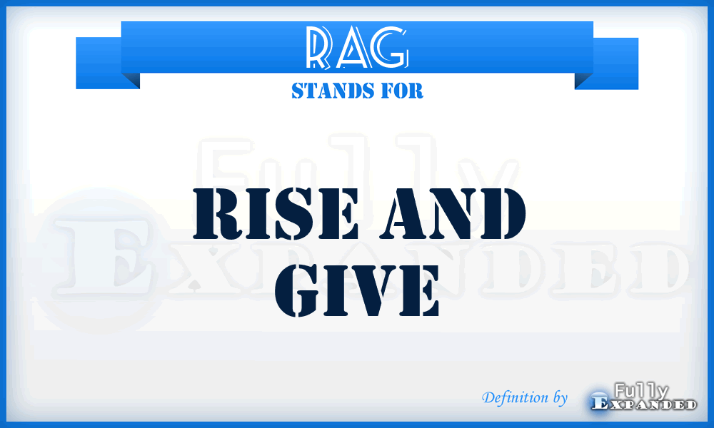 RAG - Rise And Give