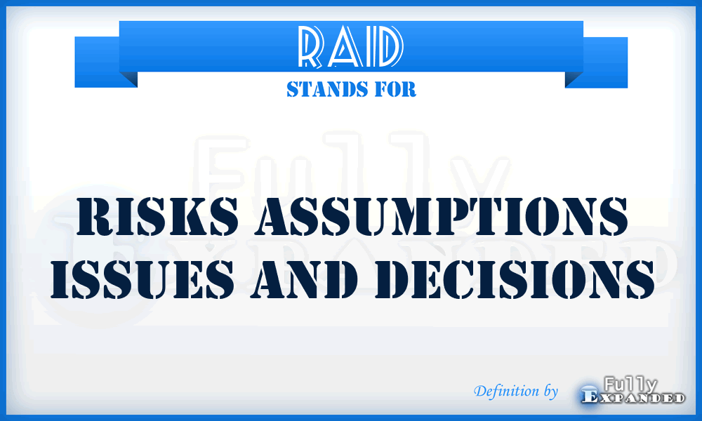 RAID - Risks Assumptions Issues and Decisions