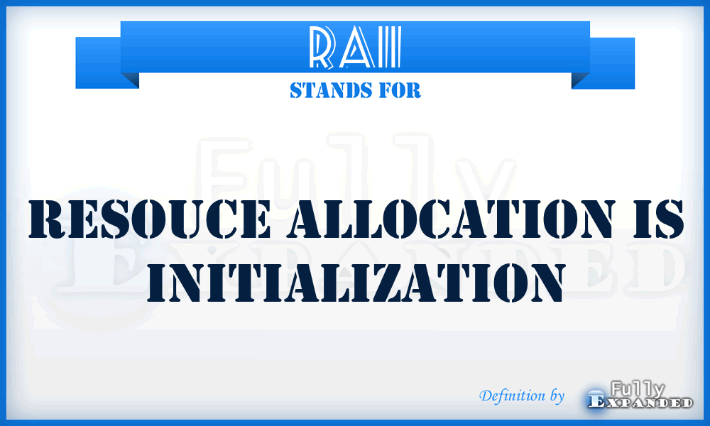 RAII - Resouce Allocation is Initialization