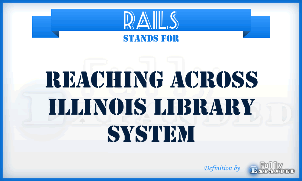 RAILS - Reaching Across Illinois Library System