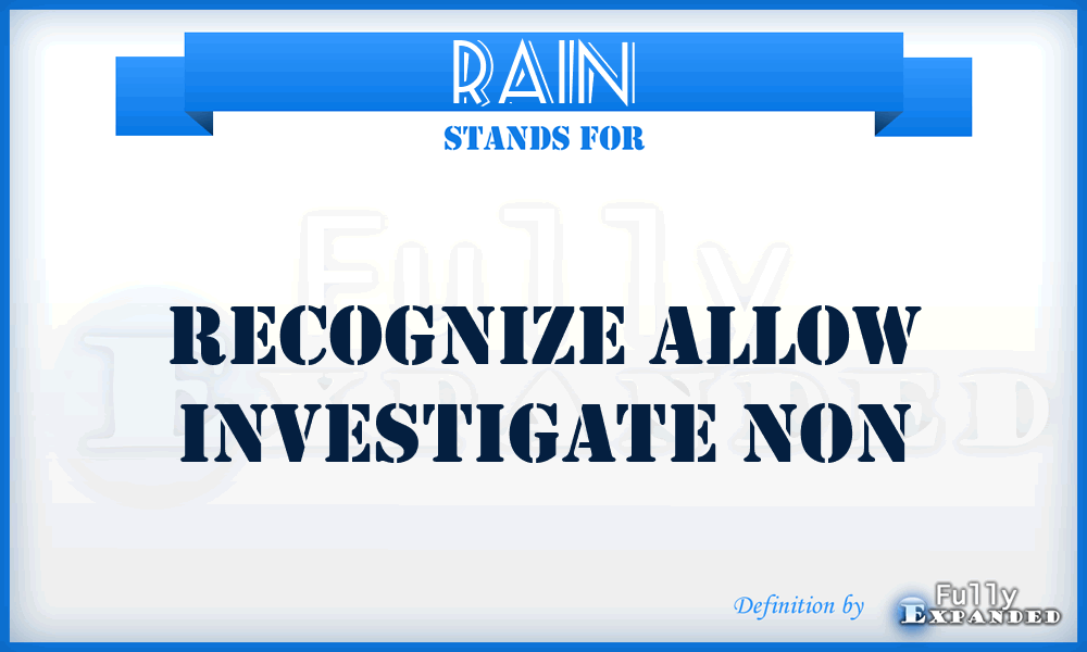 RAIN - recognize allow investigate non