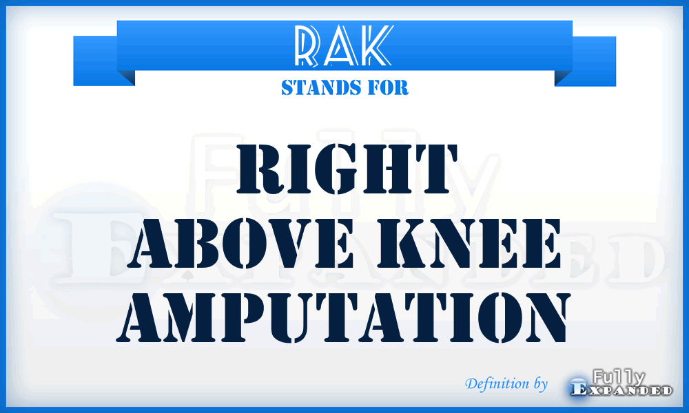 RAK - Right Above Knee amputation