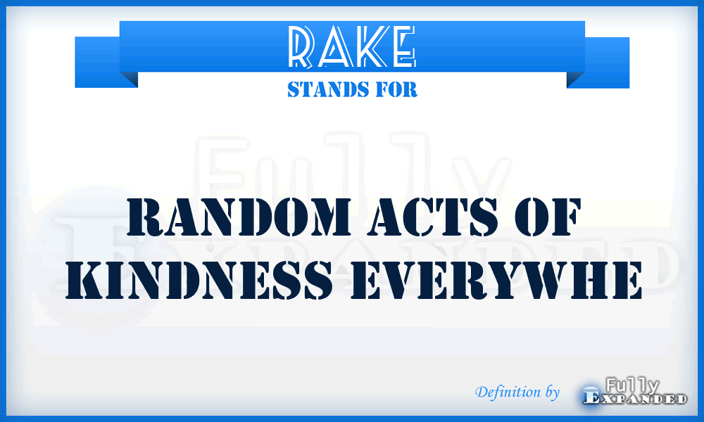 RAKE - Random Acts of Kindness Everywhe