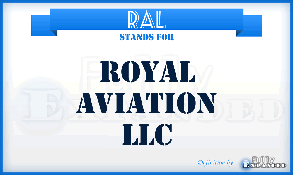 RAL - Royal Aviation LLC