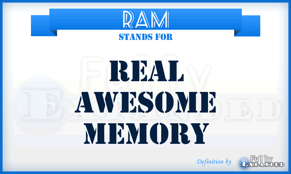 RAM - Real Awesome Memory