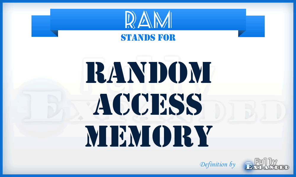 RAM - random access memory