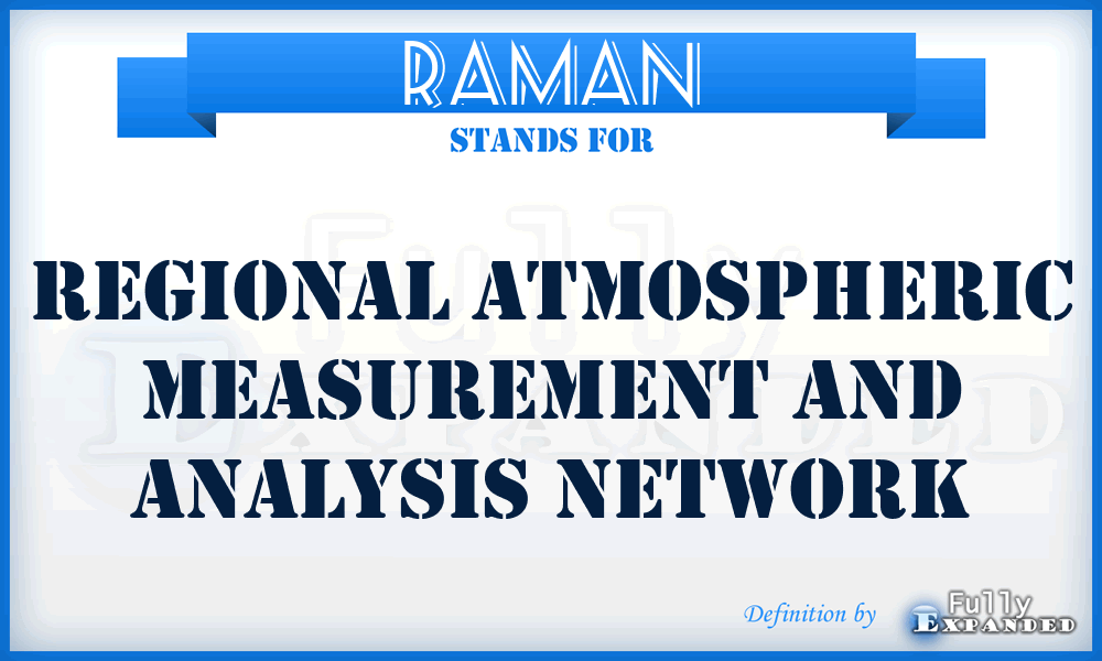 RAMAN - Regional Atmospheric Measurement and Analysis Network