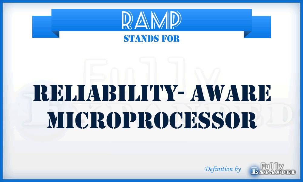 RAMP - Reliability- Aware MicroProcessor