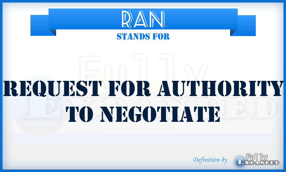 RAN - request for authority to negotiate