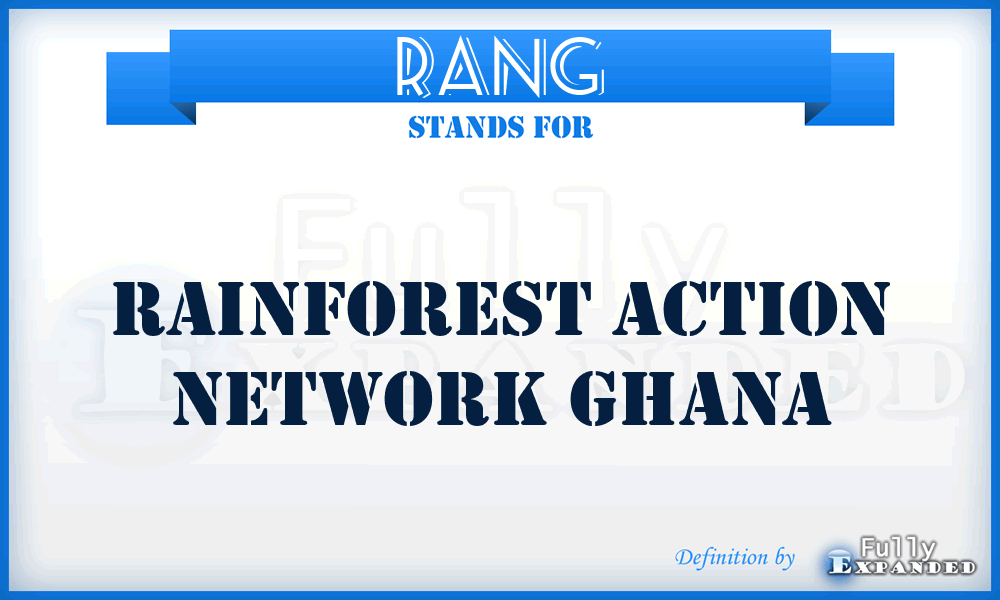 RANG - Rainforest Action Network Ghana