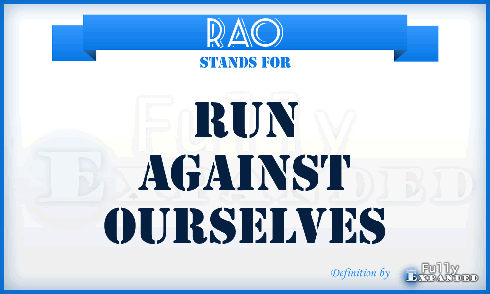 RAO - Run Against Ourselves