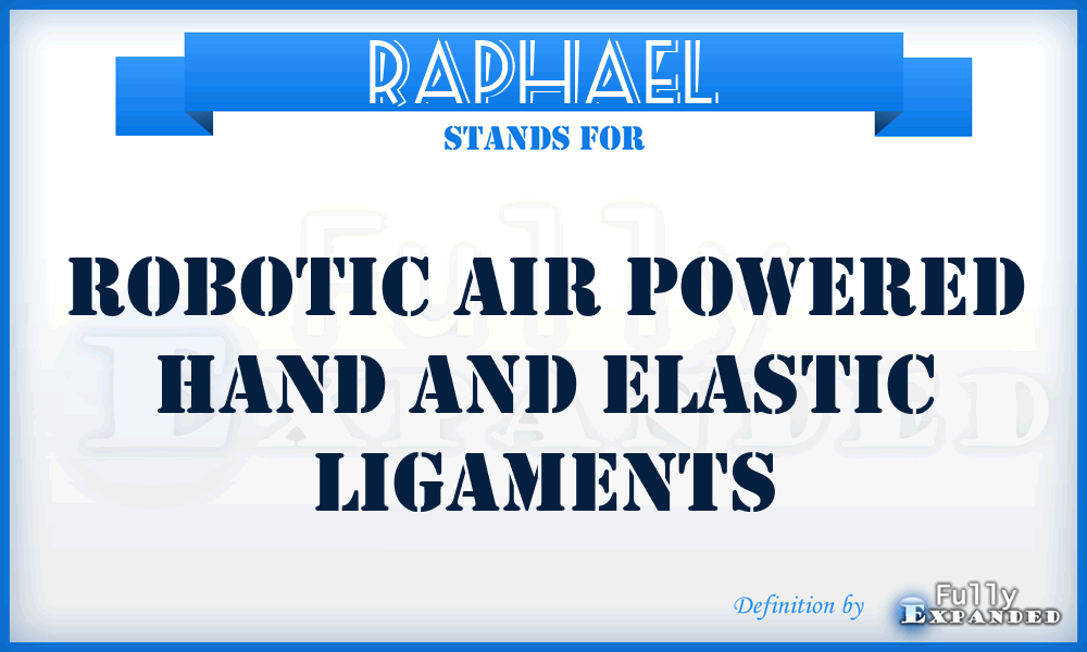 RAPHAEL - Robotic Air Powered Hand and Elastic Ligaments