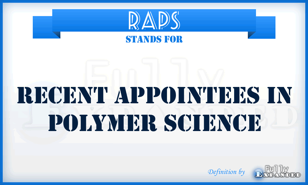 RAPS - Recent Appointees in Polymer Science