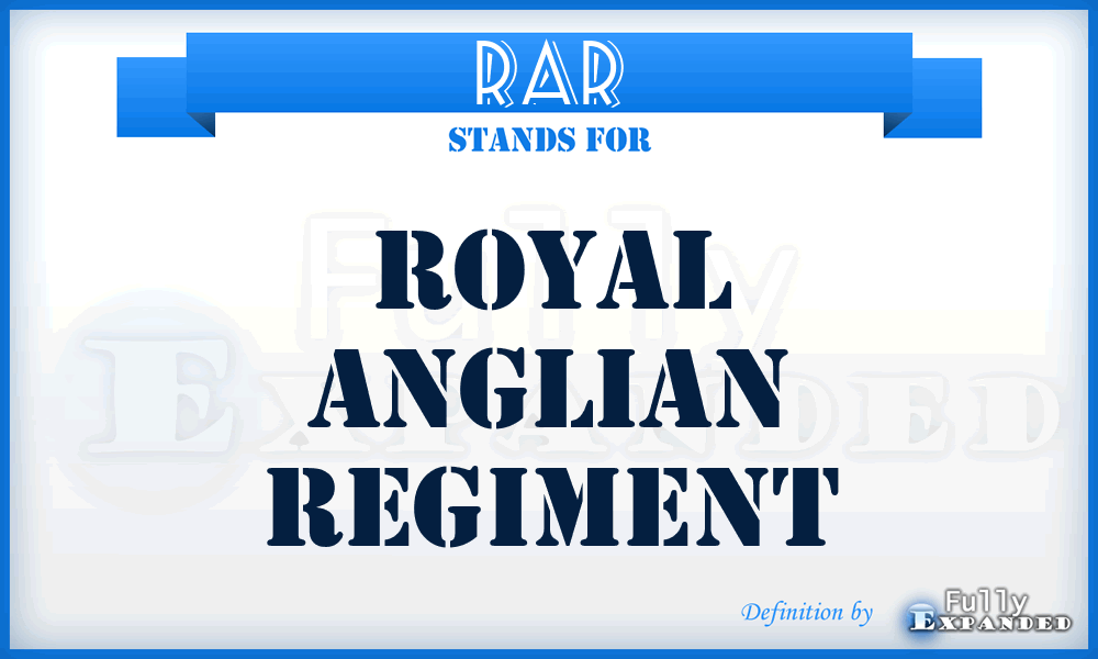 RAR - Royal Anglian Regiment
