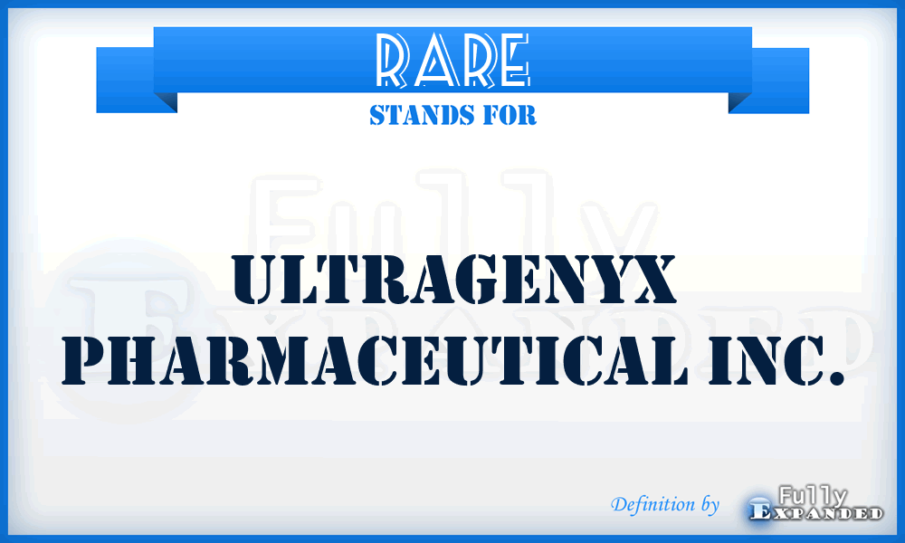 RARE - Ultragenyx Pharmaceutical Inc.