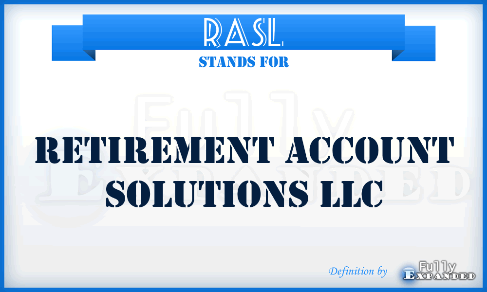 RASL - Retirement Account Solutions LLC