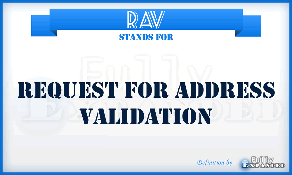 RAV - Request For Address Validation