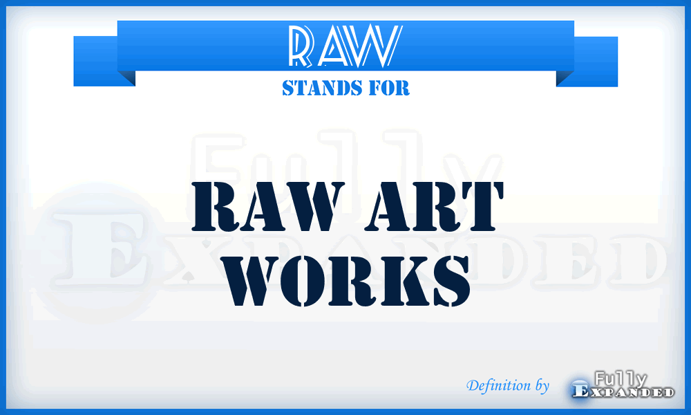 RAW - Raw Art Works