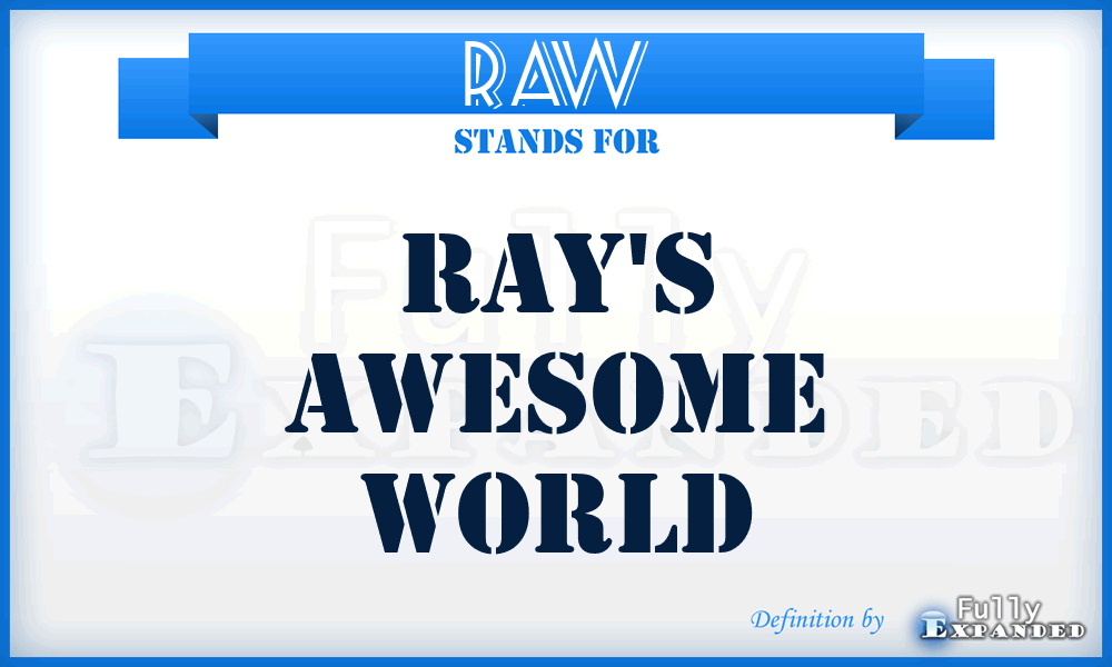 RAW - Ray's Awesome World