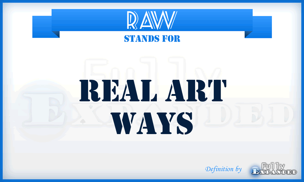 RAW - Real Art Ways