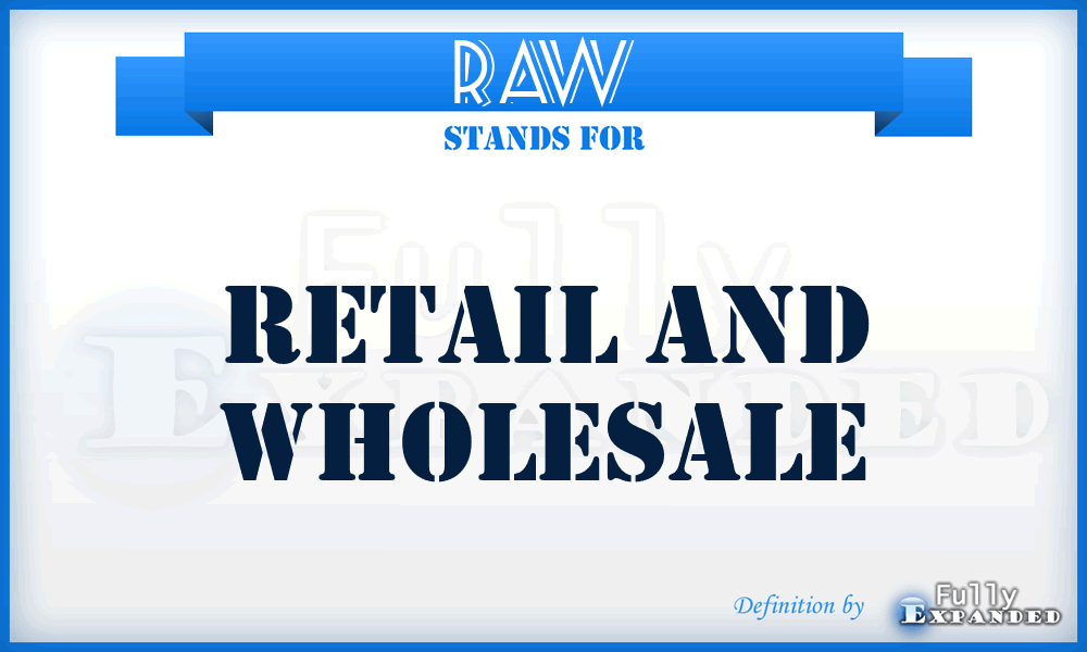 RAW - Retail And Wholesale