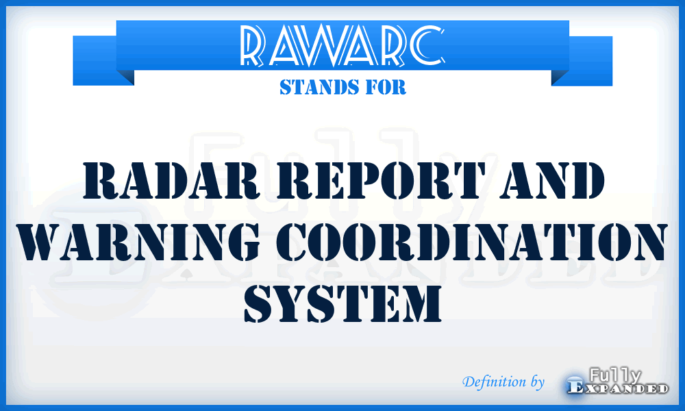 RAWARC - radar report and warning coordination system