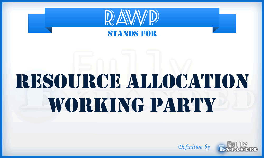 RAWP - Resource Allocation Working Party