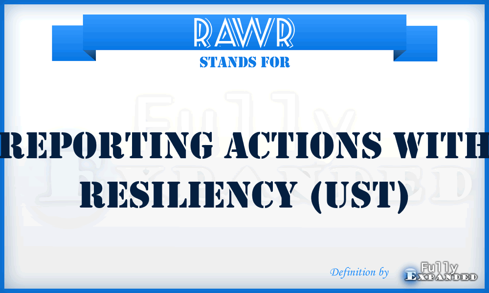 RAWR - Reporting Actions With Resiliency (UST)