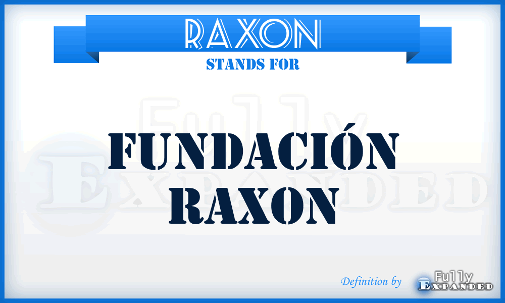 RAXON - Fundación RAXON