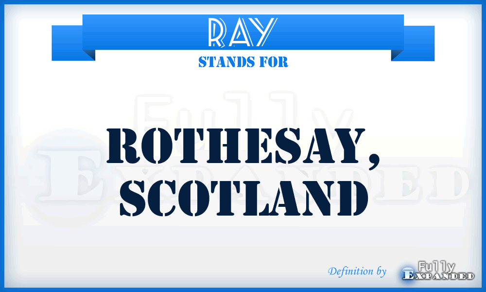 RAY - Rothesay, Scotland