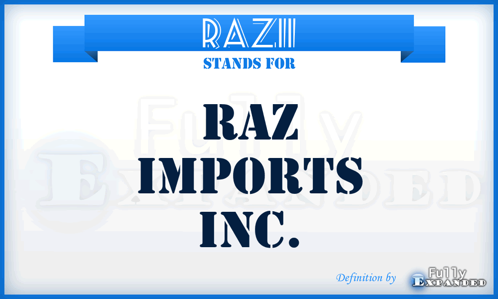 RAZII - RAZ Imports Inc.