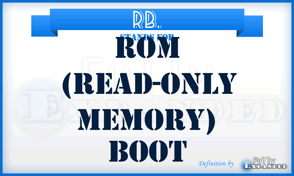 RB. - ROM (Read-Only Memory) Boot
